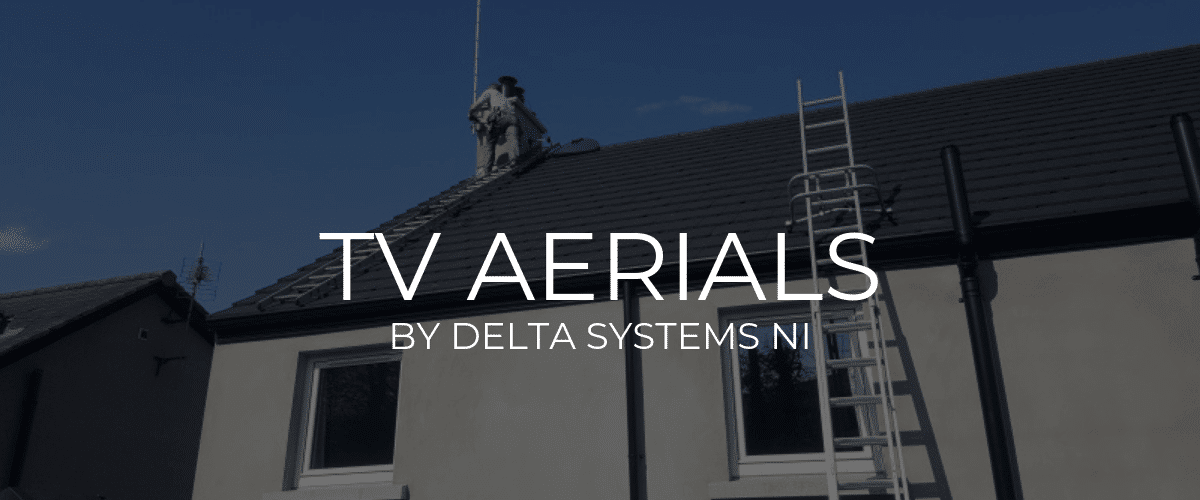 Delta Systems Satellite & Aerial Installation in Belfast, Northern Ireland